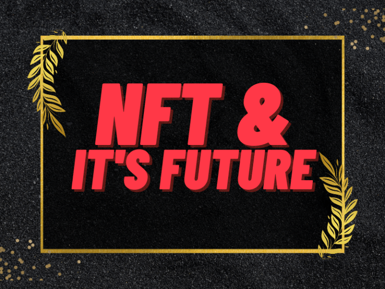 NFT (NON-FUNGIBLE TOKENS) and it’s future